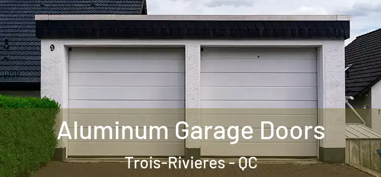  Aluminum Garage Doors Trois-Rivieres - QC