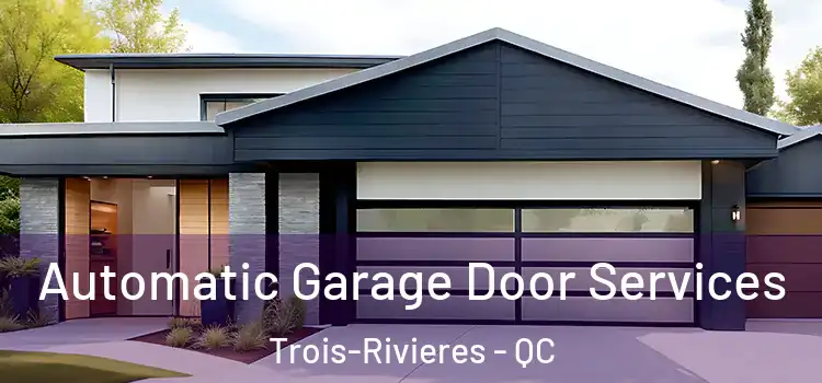  Automatic Garage Door Services Trois-Rivieres - QC