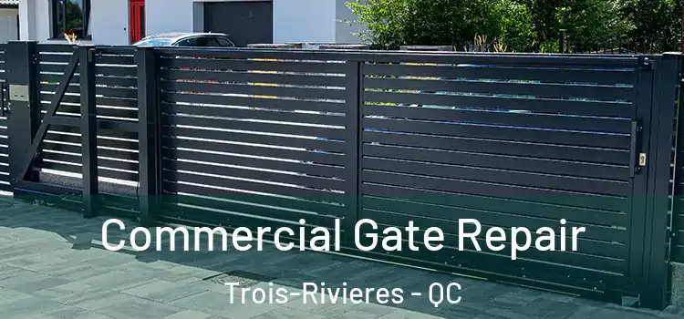  Commercial Gate Repair Trois-Rivieres - QC
