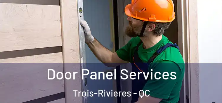 Door Panel Services Trois-Rivieres - QC