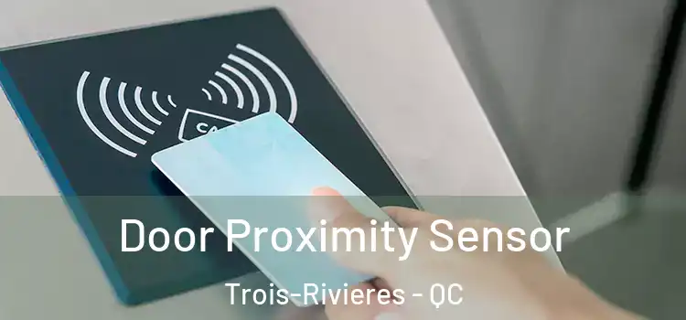  Door Proximity Sensor Trois-Rivieres - QC