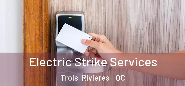  Electric Strike Services Trois-Rivieres - QC