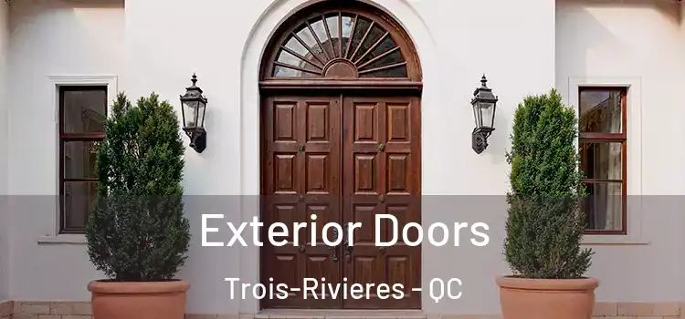 Exterior Doors Trois-Rivieres - QC