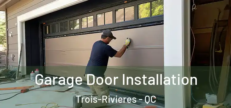  Garage Door Installation Trois-Rivieres - QC