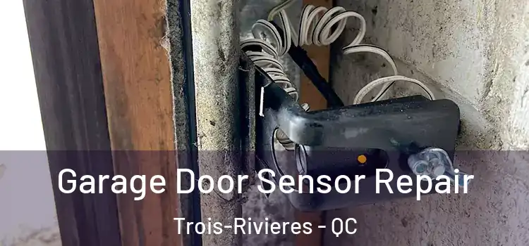 Garage Door Sensor Repair Trois-Rivieres - QC