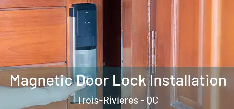  Magnetic Door Lock Installation Trois-Rivieres - QC