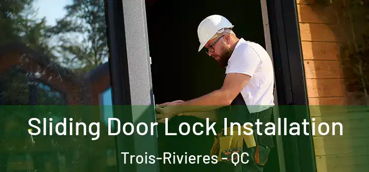 Sliding Door Lock Installation Trois-Rivieres - QC