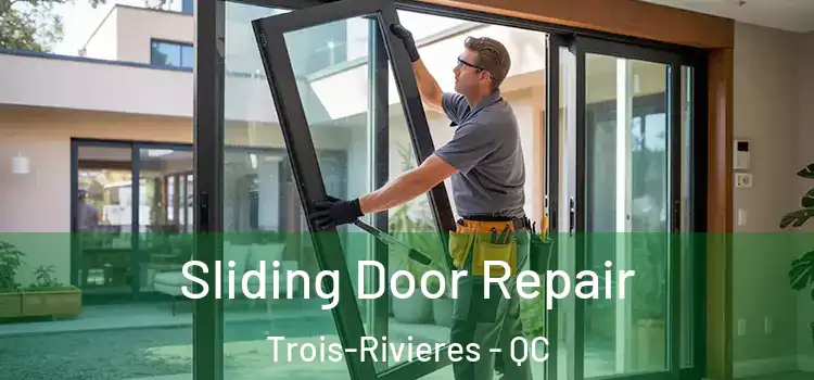 Sliding Door Repair Trois-Rivieres - QC