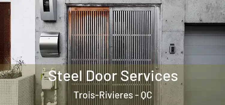 Steel Door Services Trois-Rivieres - QC