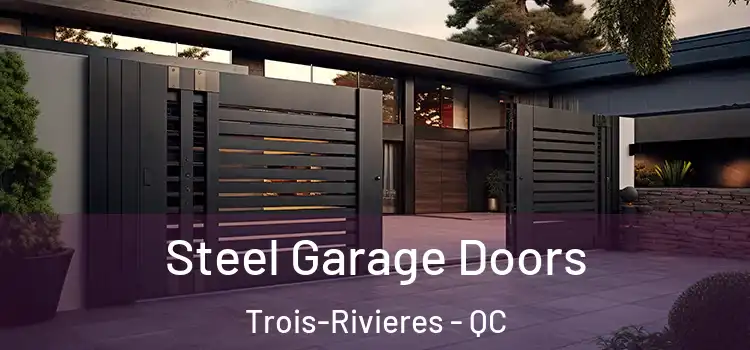 Steel Garage Doors Trois-Rivieres - QC